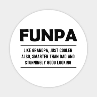 Funpa - like grandpa, just cooler, also smarter than dad Magnet